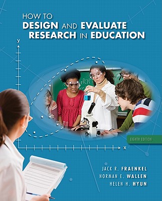 How to Design and Evaluate Research in Education